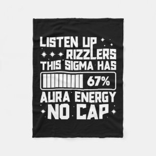 Listen Up Rizzlers This Sigma Has 67 Aura Energy S Fleece Blanket