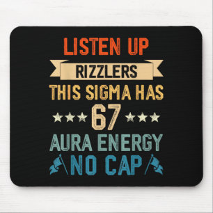 Listen Up Rizzlers This Sigma Has 67 Aura Energy S Mouse Pad