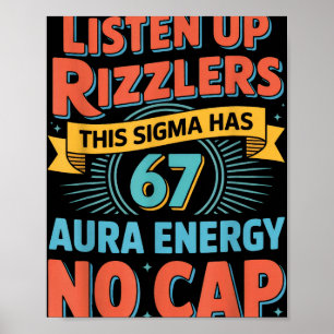 Listen Up Rizzlers This Sigma Has 67 Aura Energy S Poster