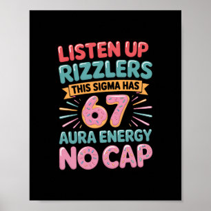 Listen Up Rizzlers This Sigma Has 67 Aura Energy S Poster