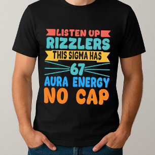 Listen Up Rizzlers This Sigma Has 67 Aura T-Shirt