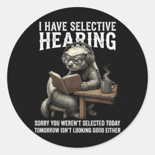 Listening On Own Terms Sorry Werent Selected Classic Round Sticker