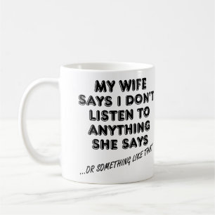 Listening To My Wife Funny Mug or Travel Mug