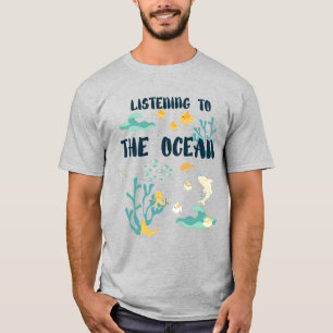 Listening To The Ocean, Earth Day, Sea Animals T-Shirt