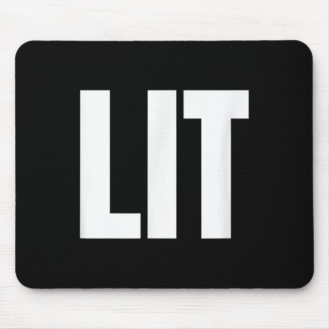 Lit Funny Bold Text Word Humour Saying  Mouse Pad (Front)