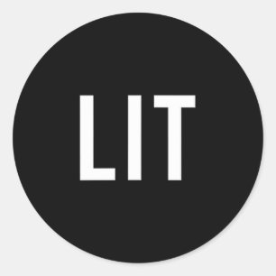 Lit Funny Slang For A Fun Party  Classic Round Sticker