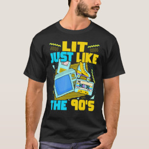 Lit Just Like The 90s   90s Aesthetic Nostalgia 19 T-Shirt