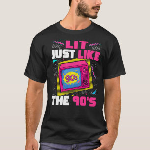Lit Just Like The 90s Tv 90s Aesthetic Retro T-Shirt