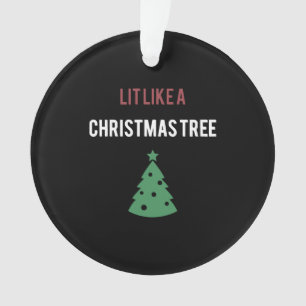 lit like a christmas tree green tree christmas ornament