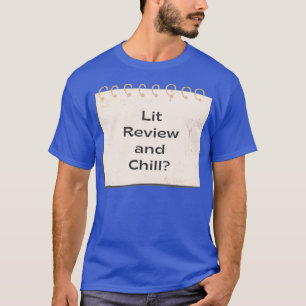 Lit Review and Chill T-Shirt