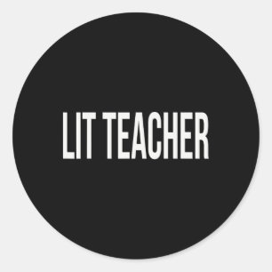 Lit Teacher Appreciation Day And Week For Work Tha Classic Round Sticker