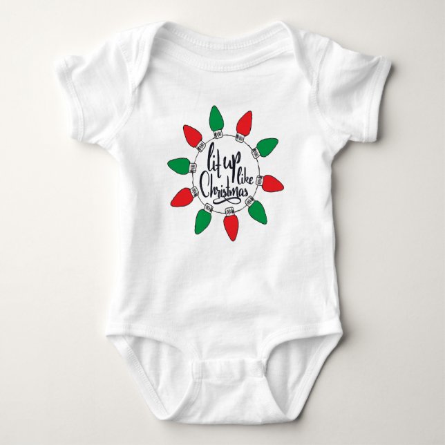 Lit Up Like Christmas Art Christmas Quotes Graphic Baby Bodysuit (Front)