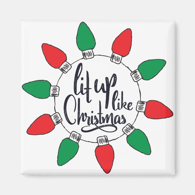 Lit Up Like Christmas Art Christmas Quotes Graphic Magnet (Front)
