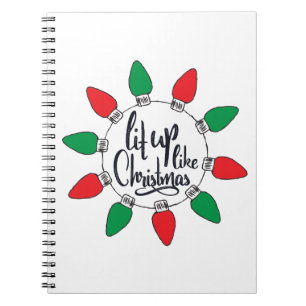 Lit Up Like Christmas Notebook