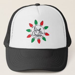 Lit Up Like Christmas Trucker Hat