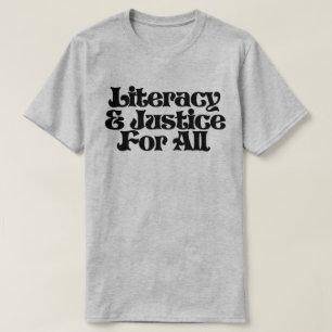 Literacy and Justice for All T-Shirt