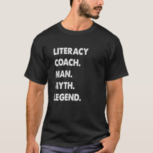 Literacy Coach Man Myth Legend T-Shirt