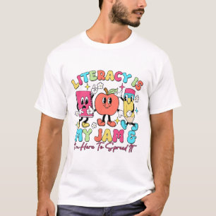 Literacy Is My Jam And I'm Here To Spread It Ck To T-Shirt