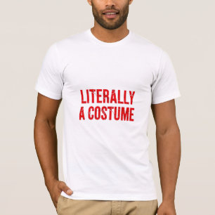 Literally a Costume Sarcastic Halloween Design T-Shirt