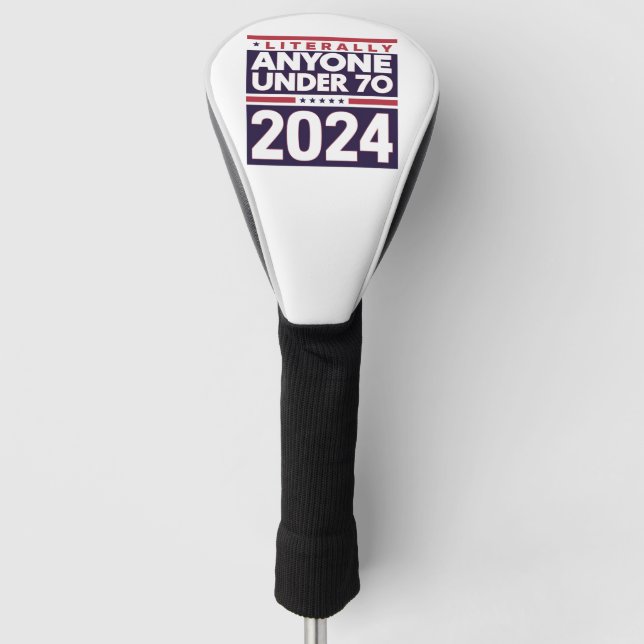 Literally Anyone Else 2024 President USA Election  Golf Head Cover (Front)