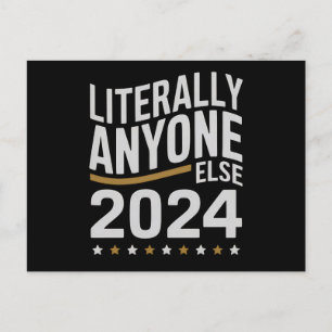 Literally Anyone Else Political Election 2024 Postcard