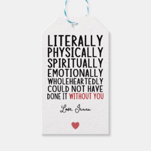 Literally Could Not Have Done it Without You Gift Tags
