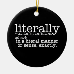 Literally Definition Ceramic Ornament