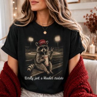 Literally Just a Bleacher Creature Racoon Sports T-Shirt