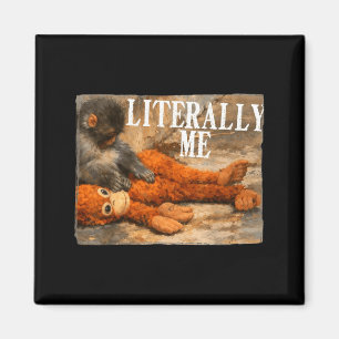 Literally me monkey punch baby monkey and plush to magnet