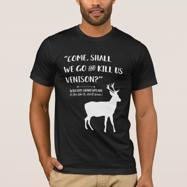 Literary Deer Hunter Shakespeare Quote T-Shirt (Front)