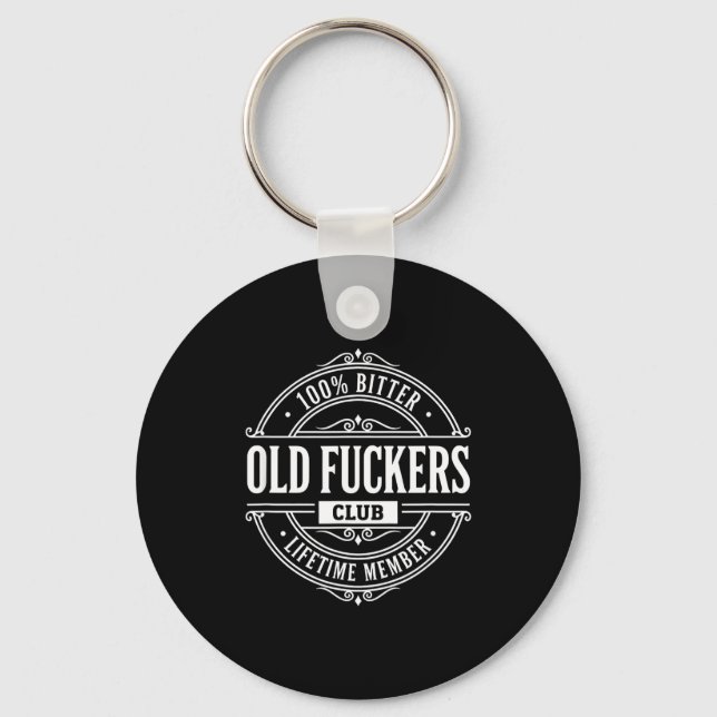 Literary Humor 100% Bitter Old Forers Club Lifetim Key Ring (Front)