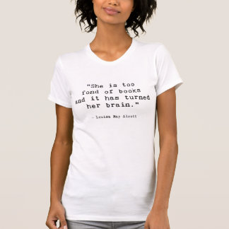 Literary Quote Shirt - She is too fond of books
