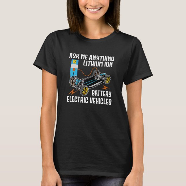 Lithium Ion Battery Electric Vehicles EV Cars Zero T-Shirt (Front)