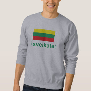 Lithuania i sveikata! (Cheers!) Sweatshirt