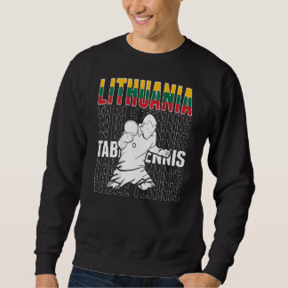 Lithuania Table Tennis   Support Lithuanian Ping P Sweatshirt