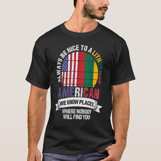 Lithuanian American We know Places where Lithuania T-Shirt (Front)