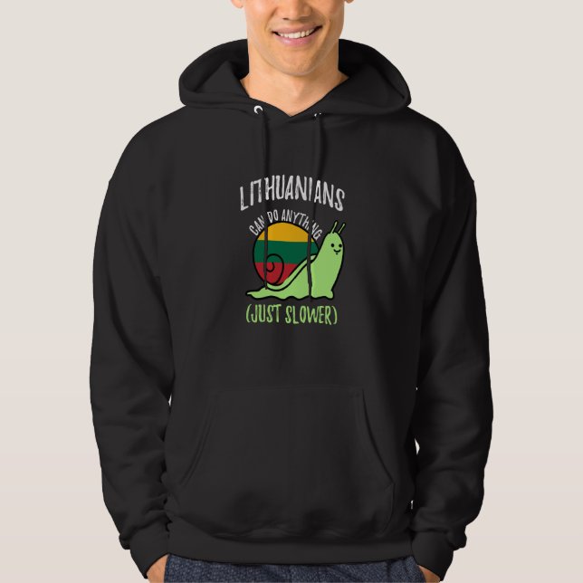 Lithuanians Can Do Anything Just Slower Lithuania Hoodie (Front)