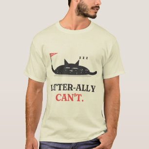 Litter-ally Can't Lazy Black Cat T-Shirt
