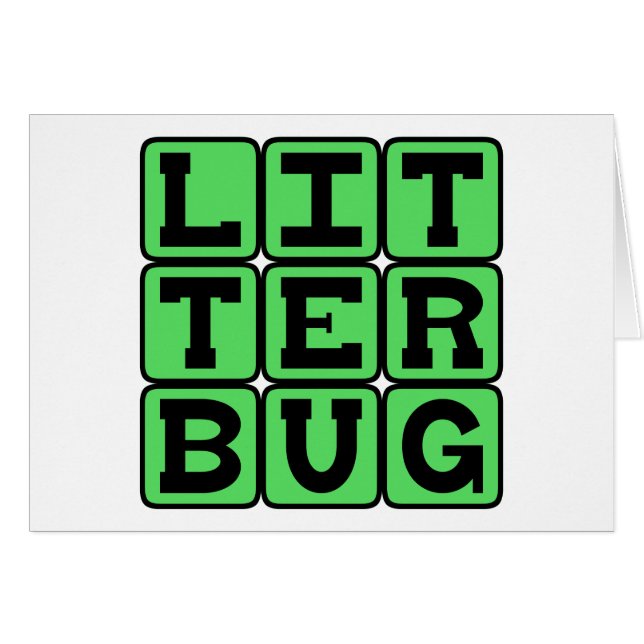 Litterbug, Garbage Tosser (Front Horizontal)