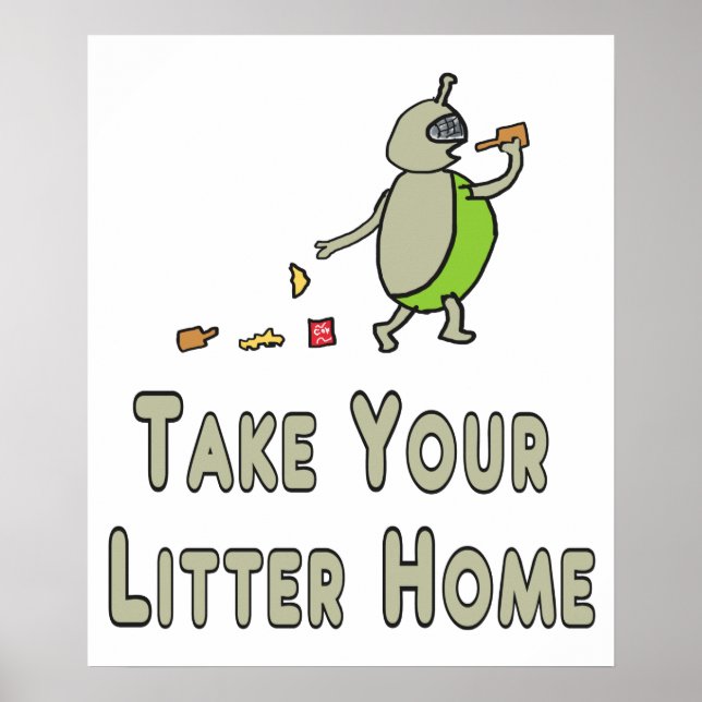 Litterbug Take Your Litter Home Poster (Front)