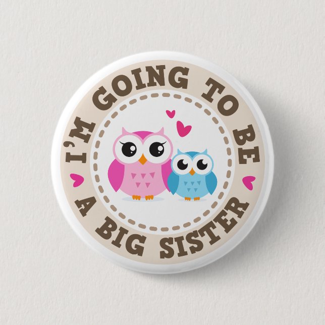Little blue brother owl Im going to be big sister 6 Cm Round Badge (Front)