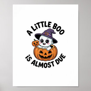 Little Boo Is Almost Due Cute Halloween Pregnancy  Poster