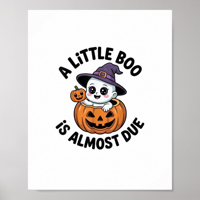 Little Boo Is Almost Due Cute Halloween Pregnancy  Poster (Front)