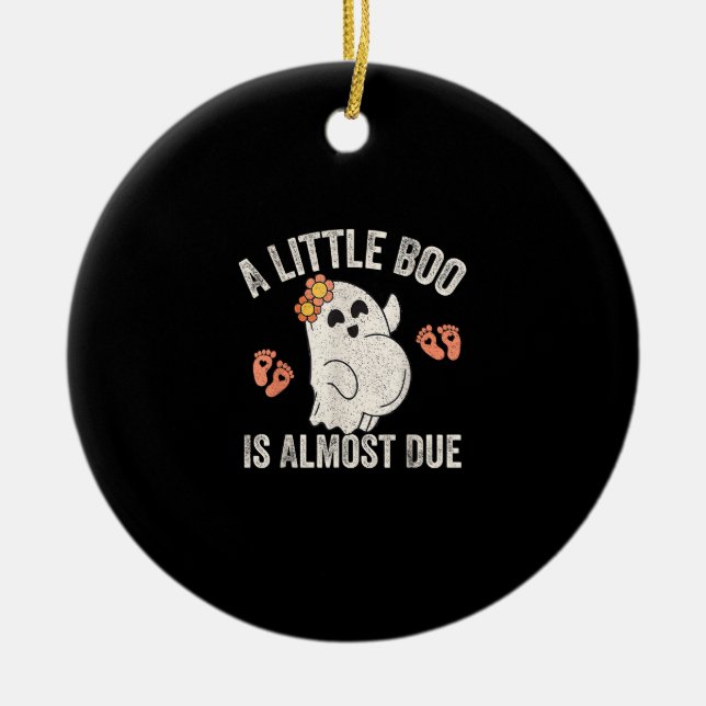 Little Boo Is Almost Due Halloween Pregnancy Annou Ceramic Ornament (Front)