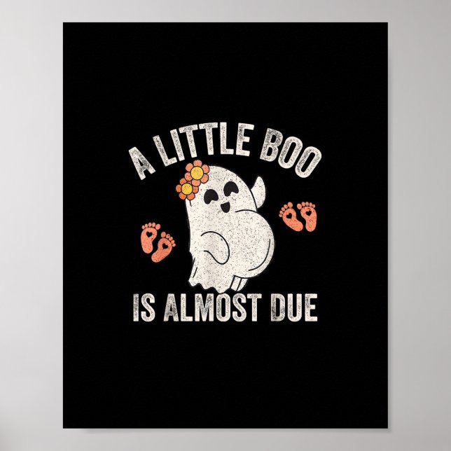 Little Boo Is Almost Due Halloween Pregnancy Annou Poster (Front)