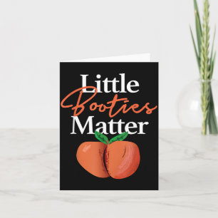 Little Booties Matter Shirt Funny Hip Hop Clothing Card