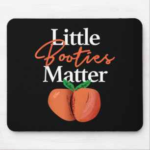 Little Booties Matter Shirt Funny Hip Hop Clothing Mouse Pad