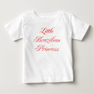 Little Brazilian Princess Baby T-Shirt