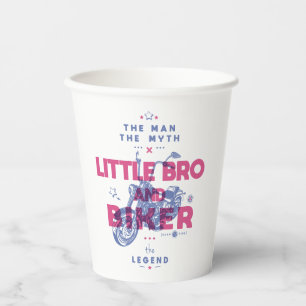 Little bro and biker the man the myth the legend paper cups