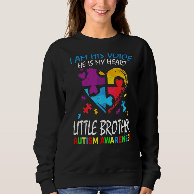 Little Brother Autism Awareness I Am His Voice Hea Sweatshirt (Front)